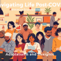 Navigating Life Post-COVID: Adaptations and&nbsp;Insights